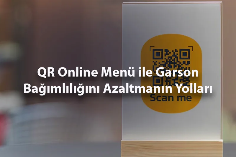 Ways to Reduce Waitstaff Dependency with QR Online Menu