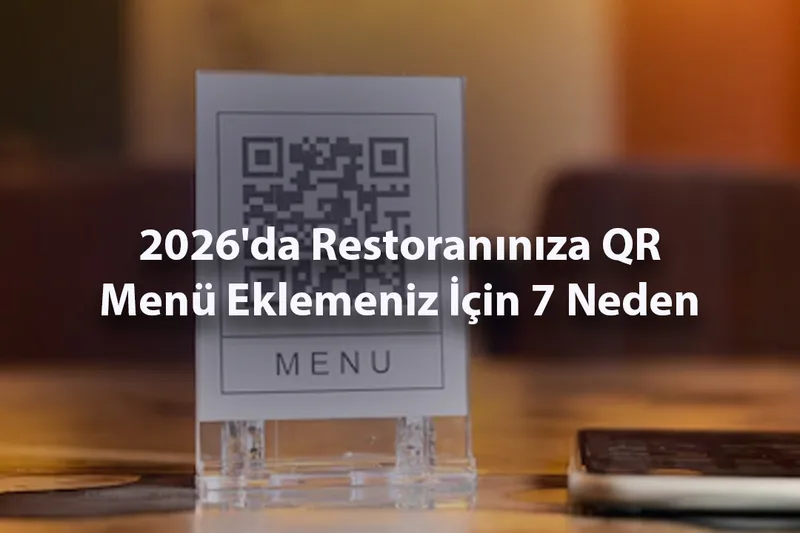 7 Reasons to Add a QR Menu to Your Restaurant in 2026